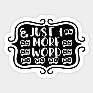 Just 1 More Word - Bookish Reading and Writing Typography Sticker